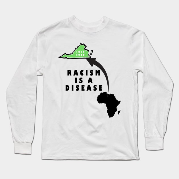 racism is a disease Long Sleeve T-Shirt by Arimasstore